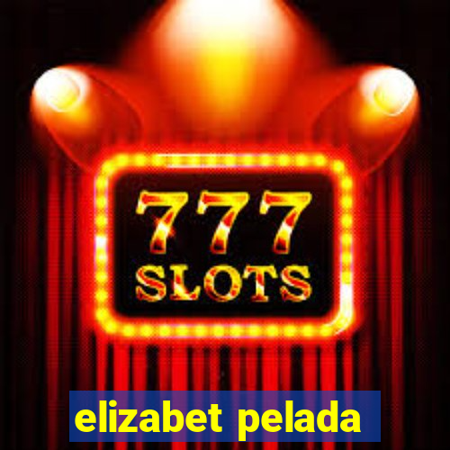 elizabet pelada